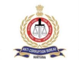 हरियाणा एंटी करप्शन ब्यूरो की टीम को मिली बड़ी सफलता